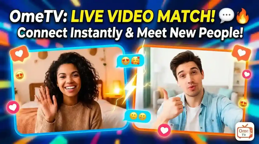 OmeTV रैंडम वीडियो कॉलिंग ऐप,अनजान लोगों से फ्री में बात करने वाला ऐप